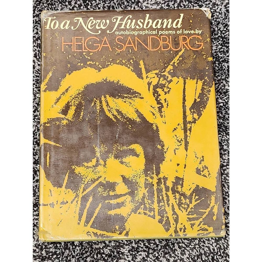 SANDBURG, Helga To a New Husband Autobiographical Poems of Love